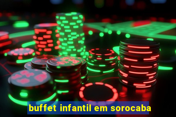 buffet infantil em sorocaba